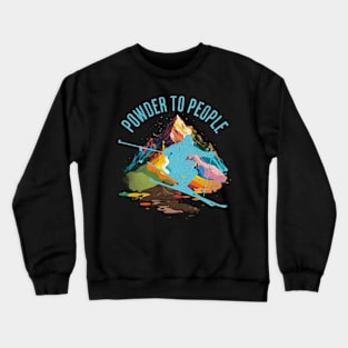 Powder to the People Colorful Crewneck Sweatshirt